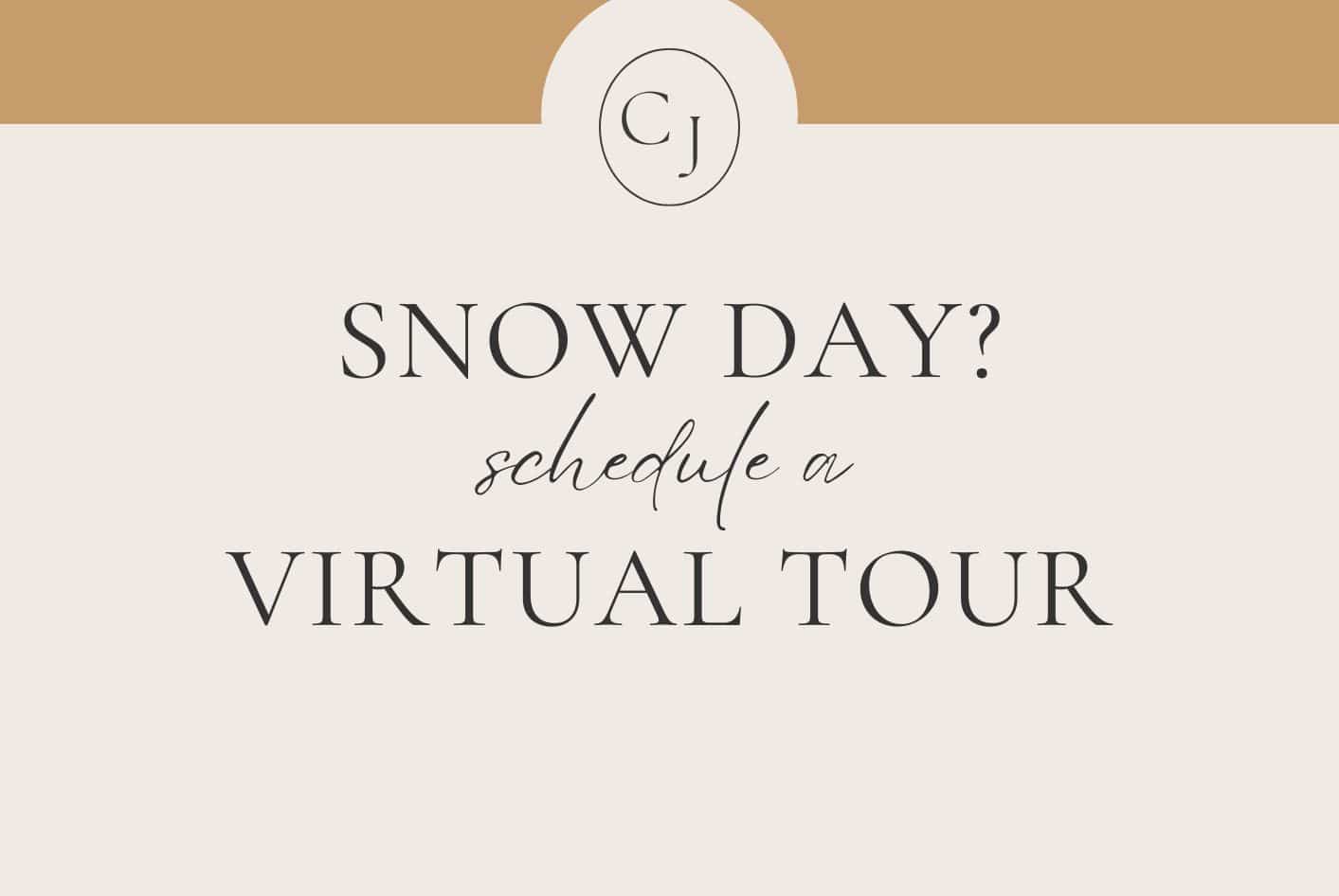 Snowed In? Schedule a Virtual Tour