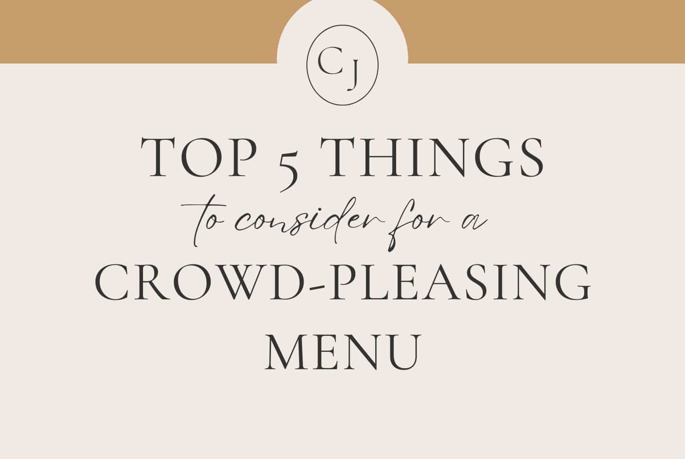 Top 5 Things to Consider When Planning a Crowd-Pleasing Event Menu