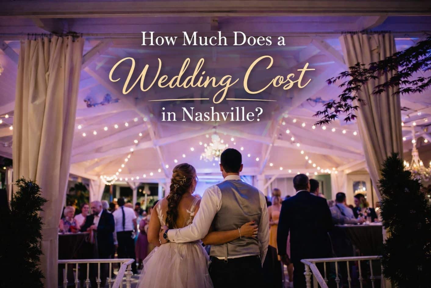 How Much Does a Wedding Cost in Nashville?